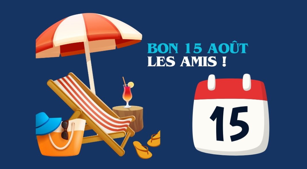 Bon 15 août les amis ! Buon Ferragosto