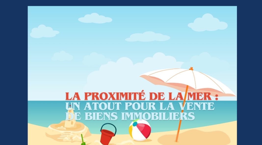 La proximité de la mer : un atout pour la vente de biens immobiliers